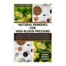 Natural Remedies for High Blood Pressure: Effective Heart healthy Guide to Naturally Reverse Hypertension, Cardiovascular diseases with Alternative He