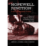 Hopewell Junction: A Railroader's Town: A History of Short-line Railroads in Dutchess County, New York