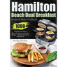 Hamilton Beach Dual Breakfast Sandwich Maker Cookbook: 1000-Day Easy and Delicious Sandwich, Omelet and Burger Recipes Healthy Cooking for Busy People
