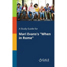 A Study Guide for Mari Evans's "When in Rome"