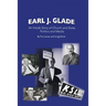 Earl J. Glade: An Inside Story of Church and State, Politics, and Media
