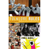 Folklore Rules: A Fun, Quick, and Useful Introduction to the Field of Academic Folklore Studies