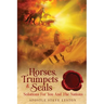 Horses, Trumpets & Seals: Solutions for You and the Nations