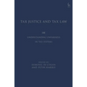Tax Justice and Tax Law: Understanding Unfairness in Tax Systems