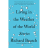 Living in the Weather of the World: Stories