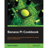 Banana Pi Cookbook