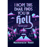 I Hope This Email Finds You in Hell