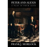 Peter and Alexis: A Play in Four Acts