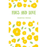 Hugs and Love