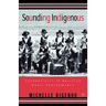 Sounding Indigenous: Authenticity in Bolivian Music Performance