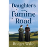 Daughters of the Famine Road