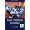 Human Evolutionary Intelligence: Ideas to transcend