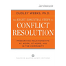 The Eight Essential Steps to Conflict Resolution: Preseverving Relationships at Work, at Home, and in the Community