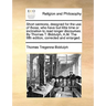 Short Sermons, Designed for the Use of Those, Who Have But Little Time or Inclination to Read Longer Discourses. by Thomas T. Biddulph, A.M. the Fifth