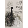 Some Pages I Will Not Release: An Autofiction