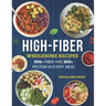 High-Fiber Wholesome Recipes: 20g+ Fiber and 20g+ Protein in Every Meal