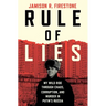 Rule of Lies: My Wild Ride Through Chaos, Corruption, and Murder in Putin's Russia