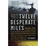 Twelve Desperate Miles: The Epic World War II Voyage of the SS Contessa