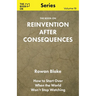 The Book On Reinvention After Consequences: How to Start Over When the World Won't Stop Watching