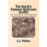 The World's Funniest Bathroom Graffiti: All Volumes, The Raunchy Stuff and Bonus Books