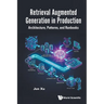 Retrieval Augmented Generation in Production