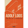 Adolf Loos: The Art of Architecture