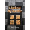 A Snake At My Shoulder