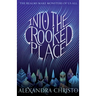 Into the Crooked Place