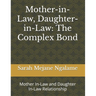 Mother-in-Law, Daughter-in-Law: The Complex Bond: Mother In-Law and Daughter In-Law Relationship