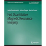 Fast Quantitative Magnetic Resonance Imaging