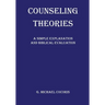 Counseling Theories: A Simple Explanation and Biblical Evaluation