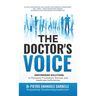 The Doctor's Voice: Empowering solutions to physicians' frustrations, burnout, and healthcare inefficiencies