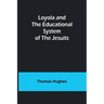 Loyola and the Educational System of the Jesuits