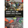 Gender, Race, and Sudan's Exile Politics: Do We All Belong to This Country?