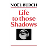Life to Those Shadows