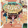 Too Much Soup