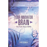 Your Innovator Brain: The Truth About ADHD
