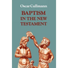 Baptism in the New Testament