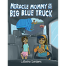 Miracle Mommy on the Big Blue Truck