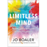 Limitless Mind: Learn, Lead, and Live Without Barriers