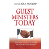 Guest Ministers Today: How They Can Help or Hinder Your Church and Ministry