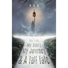 My Life My Story My Journey & A Tall Tale