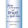 Focus on the Moment and Trust in God's Love