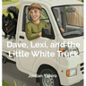 Dave, Lexi, and the Little White Truck