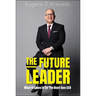 The Future Leader: What It Takes to Be the Next-Gen CEO
