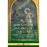 Notes on the Parables of our Lord: All Thirty Trench Bible Commentaries on the Teachings of Jesus Christ, Complete with Annotations