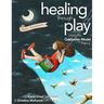 Healing Through Play Using the Oaklander Model 2nd Edition: More Treasures