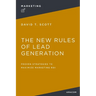The New Rules of Lead Generation: Proven Strategies to Maximize Marketing Roi