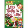 Miss Holly Is Too Jolly!