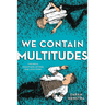 We Contain Multitudes